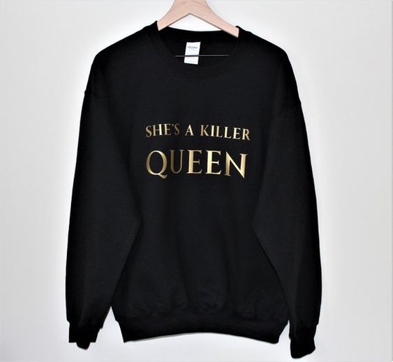 killer queen sweatshirt